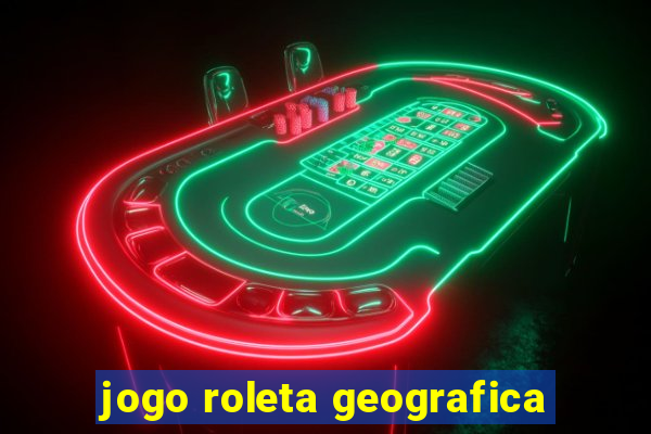 jogo roleta geografica